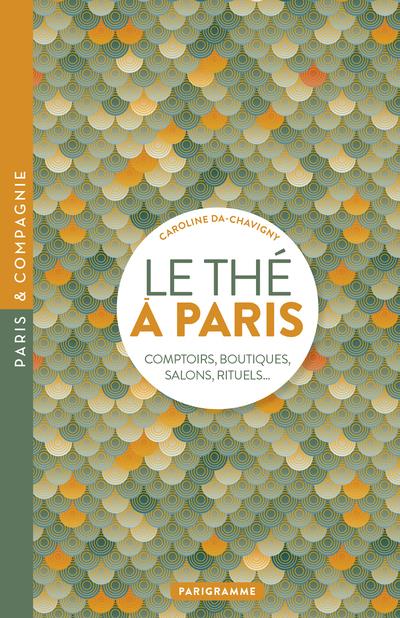 DA-CHAVIGNY CAROLINE - LE THE A PARIS DA-CHAVIGNY CAROLINE - LE THE A PARIS